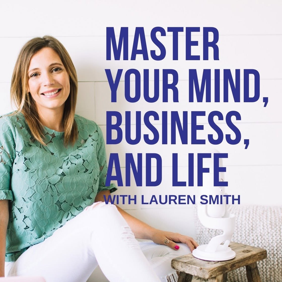 Lauren Smith, host of Master Your Mind, Business, and Life