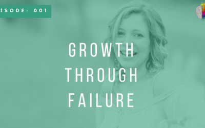 Episode 001: Growth Through Failure with Lauren Smith