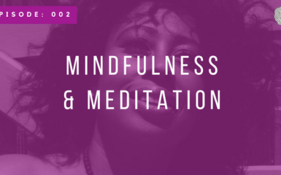 Episode 002: Mindfulness & Meditation with Sherile Turner