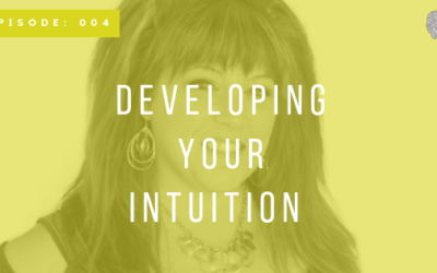 Episode 004: Developing Your Intuition with Judi Jamieson