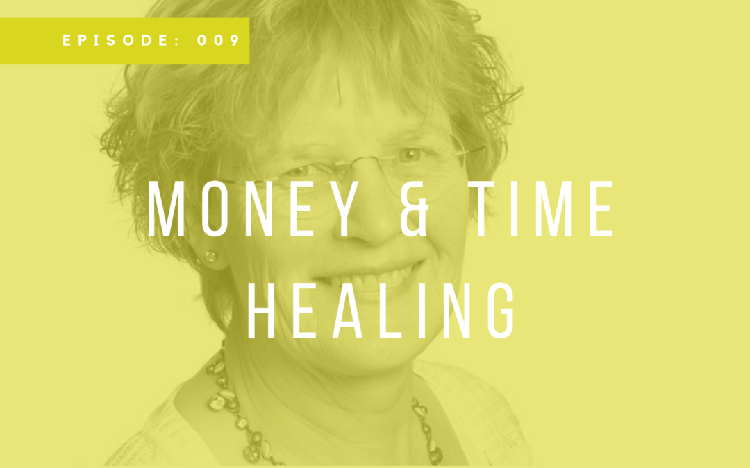 Episode 009: Money & Time Healing with Annie Massop