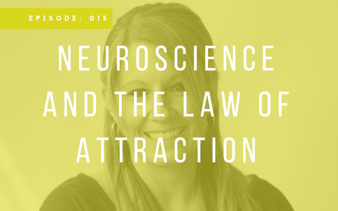 Neuroscience and The Law of Attraction with Tiffany Tokarz