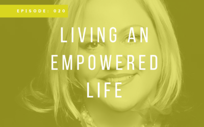 Episode 020: Living an Empowered Life with Amanda Scocozzo