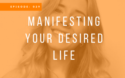 Episode 29: Manifesting Your Desired Life with Liz Roberta