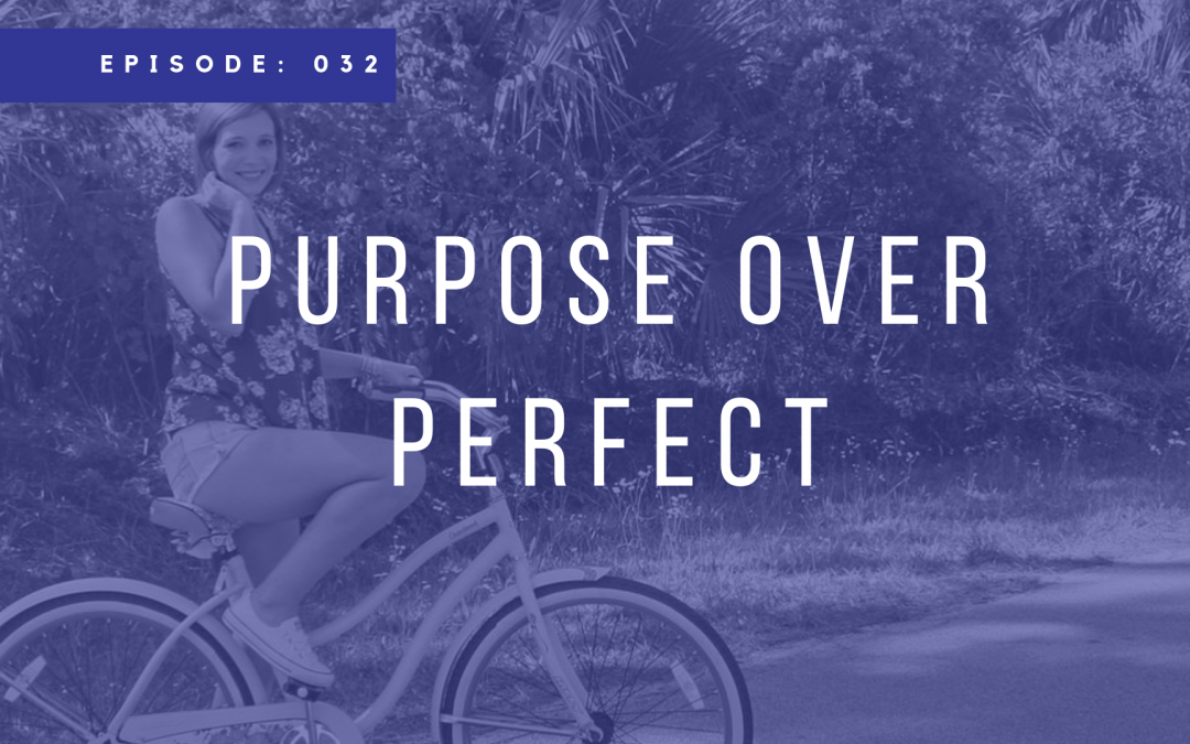 Episode 032: Purpose Over Perfect with Lauren Smith