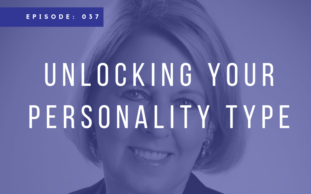 Episode 037: Unlocking Your Personality Type with Margi Bush