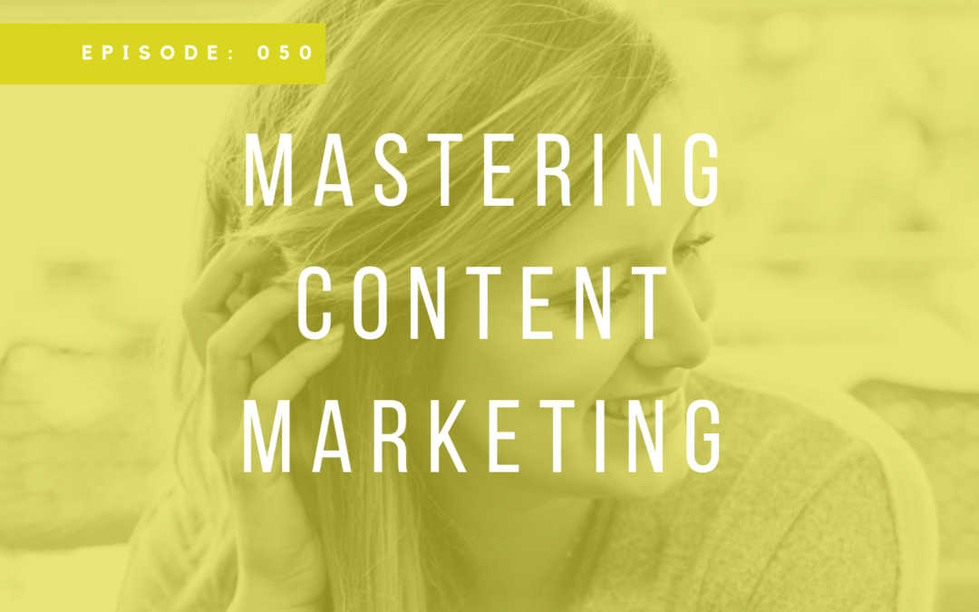 Episode 050: Mastering Content Marketing with Mallory Majcher