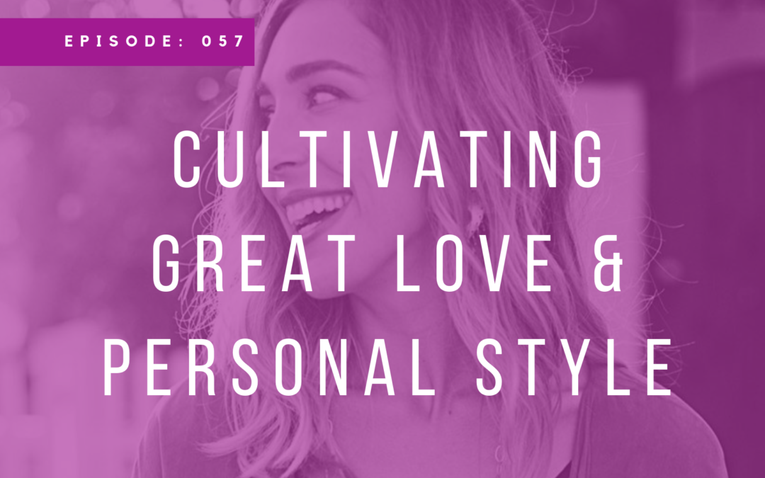 Cultivating Great Love and Personal Style with Jessie Artigue