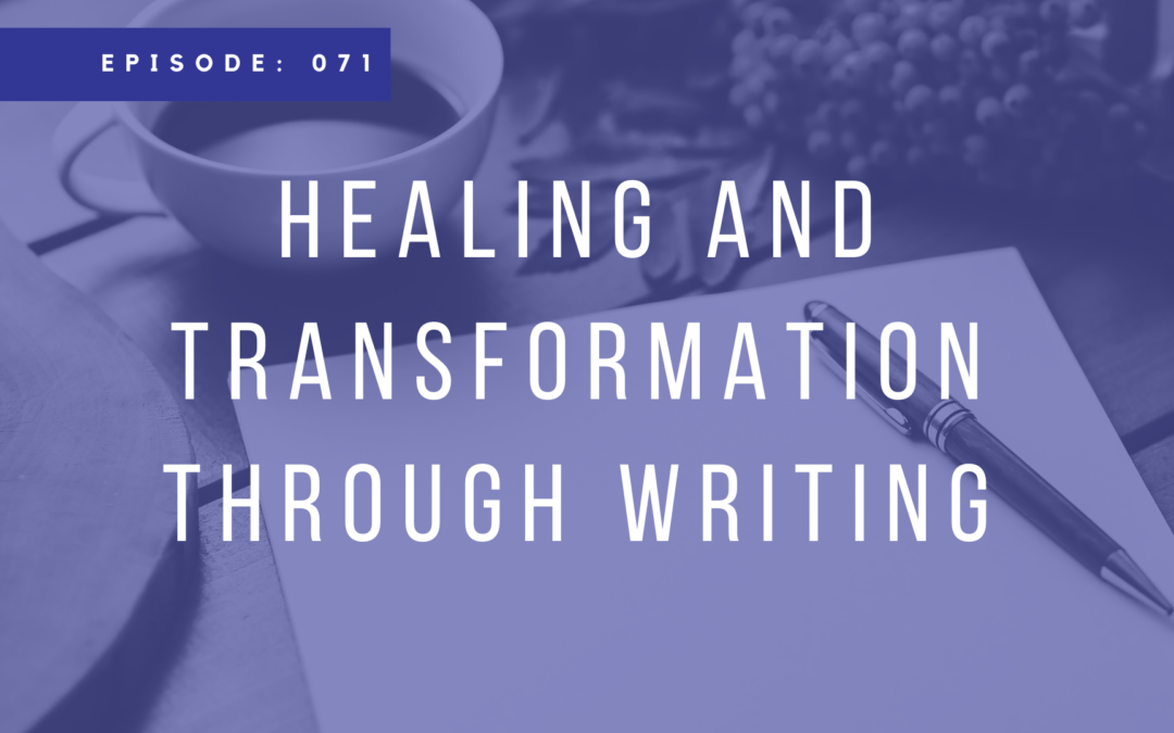 Episode 071: Healing and Transformation with Janelle Hardy