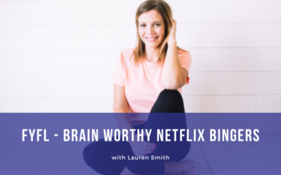 Episode 080: FYLF – Brain Worthy Netflix Shows