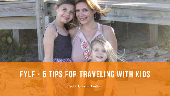 Episode 086: FYLF – 5 Tips for Traveling with Kids