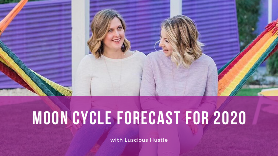Episode 085: Moon Cycle Forecast for 2020 with Luscious Hustle