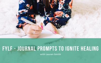 Episode 098: FYLF – Journal Prompts to Ignite Healing