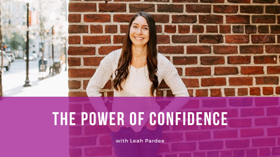 Episode 095: The Power of Confidence with Leah Pardee