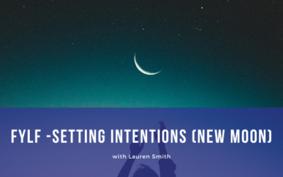 Episode 094: FYLF – Setting Intentions (New Moon)
