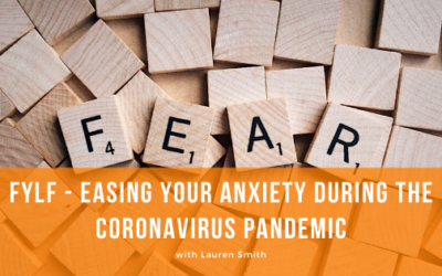 Episode 102: FYLF – Easing Your Anxiety During the Coronavirus Pandemic