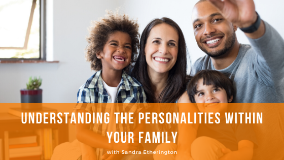 Episode 097: Understanding the Personalities within Your Family with Sandra Etherington