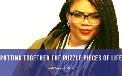 Episode 117: Putting Together the Puzzle Pieces of Life with Tanya J. Miller